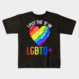 I Put The 'B' In LGBTQ  LGBT Pride Kids T-Shirt